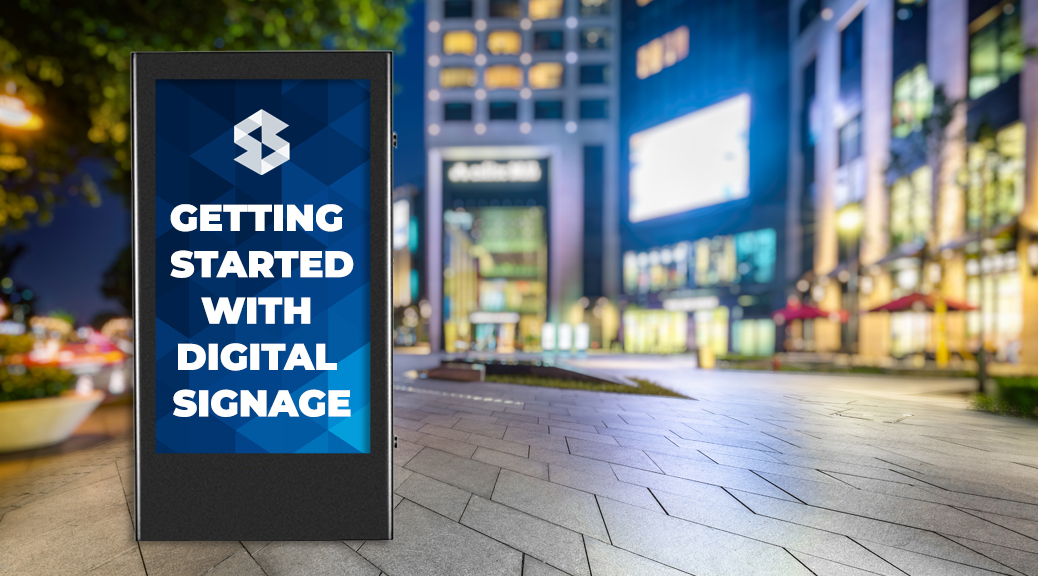 Getting Started with Digital Signage