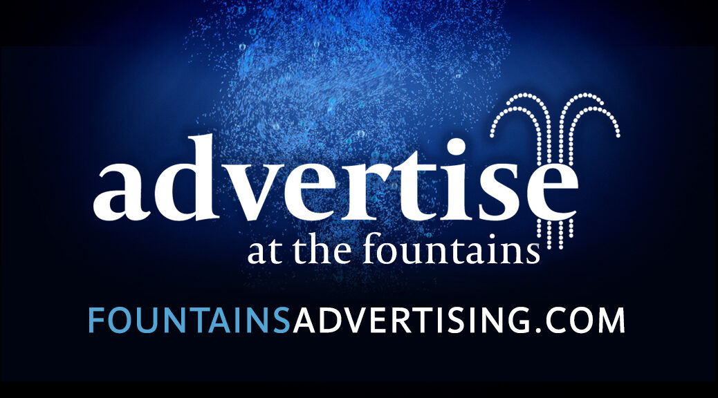 Advertise at the Fountains